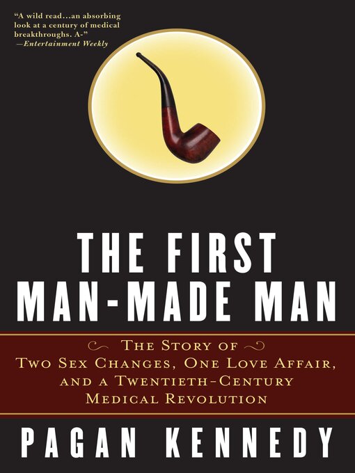 Title details for The First Man-Made Man by Pagan Kennedy - Available